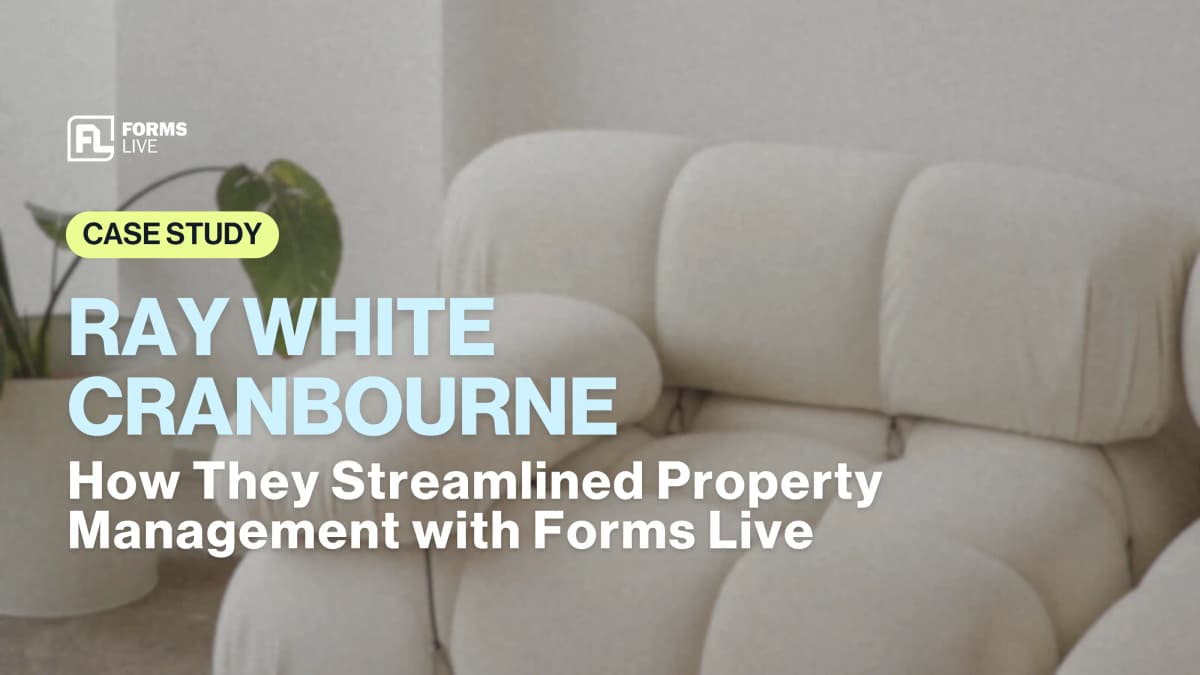 Forms Live Case Study: Ray White Cranbourne