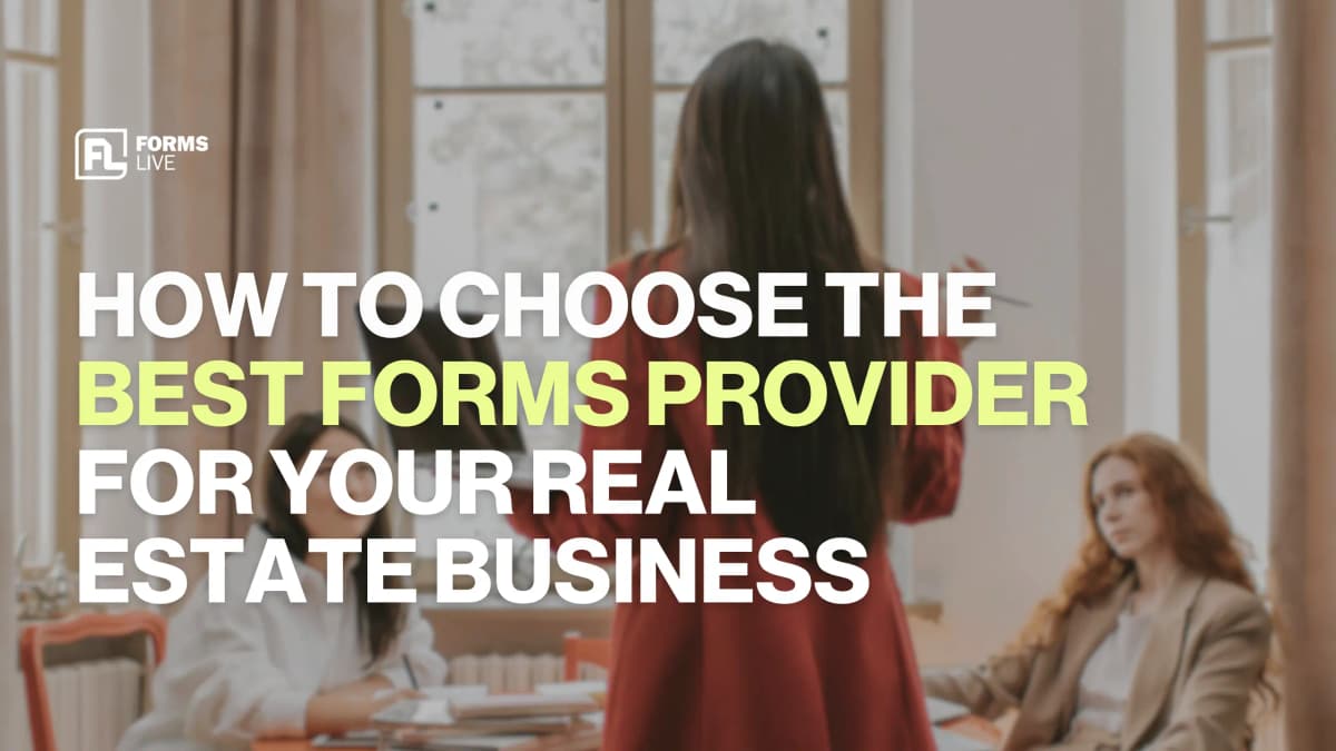 How to choose the best forms provider for your real estate business