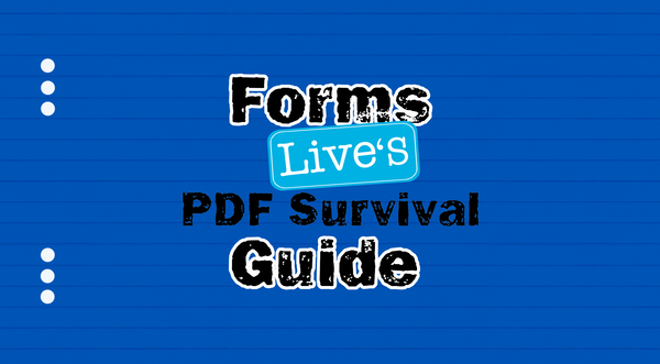 Forms Live’s PDF Survival Guide