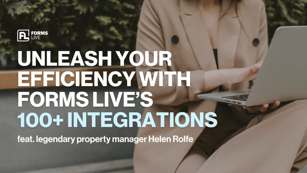 Unleash Your Efficiency with Forms Live Integrations: Feat. Legendary Property Manager Helen Rolfe.